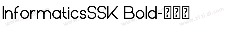 InformaticsSSK Bold字体转换 InformaticsSSK Bold字体转换